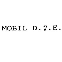 Свідоцтво торговельну марку № 1078 (заявка 70455/SU): mobil d.t.e.; dte