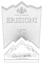 Заявка на торговельну марку № m202128099: erisioni; classical traditions; the original edition; vs; е