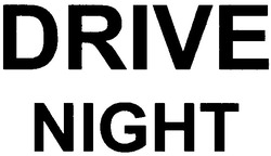 Заявка на торговельну марку № m200718672: drive night