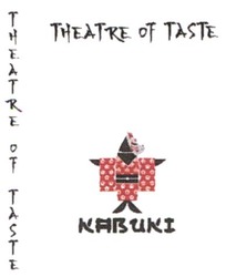 Заявка на торговельну марку № m202323256: kabuki; theatre of taste