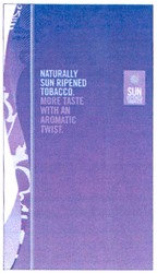 Свідоцтво торговельну марку № 106769 (заявка m200722272): naturally sun ripened tobacco; more taste with an aromatic twist