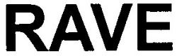 Свідоцтво торговельну марку № 56581 (заявка 2003043908): rave