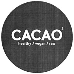 Свідоцтво торговельну марку № 239095 (заявка m201613464): cacao 2; healthy/vegan/raw