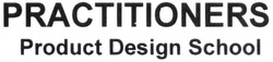 Свідоцтво торговельну марку № 301247 (заявка m201920471): practitioners product design school