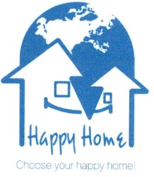 Свідоцтво торговельну марку № 109907 (заявка m200723517): choose your happy home!