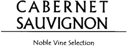 Свідоцтво торговельну марку № 74810 (заявка m200512575): cabernet; sauvignon; noble; vine; selection