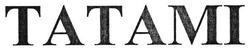 Свідоцтво торговельну марку № 108057 (заявка m200800556): tatami; татамі