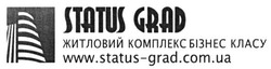 Заявка на торговельну марку № m201516032: status grad; www.status-grad.com.ua; житловий комплекс бінес класу; бізнес