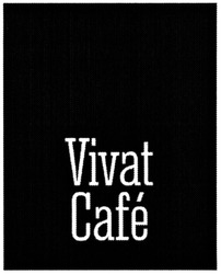 Свідоцтво торговельну марку № 209308 (заявка m201409847): vivat cafe
