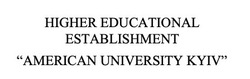 Заявка на торговельну марку № m202024049: higher educational establishment american university kyiv