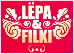 Свідоцтво торговельну марку № 121778 (заявка m200819580): lёpa&filki; lepa; lеpa