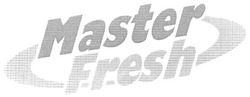 Свідоцтво торговельну марку № 123582 (заявка m200903812): master fresh