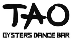 Заявка на торговельну марку № m201516554: dysters dance bar; tao; тао