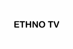 Заявка на торговельну марку № m202206310: ethno tv