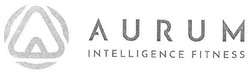 Свідоцтво торговельну марку № 275257 (заявка m201804876): aurum; intelligence fitness; а