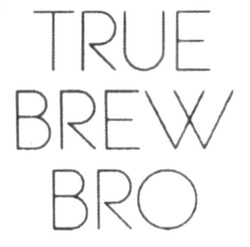Свідоцтво торговельну марку № 283634 (заявка m201815307): true brew bro