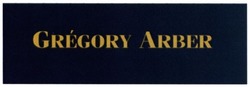 Свідоцтво торговельну марку № 218143 (заявка m201508439): gregory arber