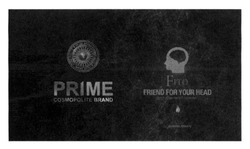 Заявка на торговельну марку № m201612676: prime cosmopolite brand; fito; friend for your head