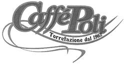 Заявка на торговельну марку № m201008418: caffepoli torrefazione dal 1962; caffe poli