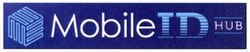 Свідоцтво торговельну марку № 291718 (заявка m201904835): mobile id hub; ід; еее; eee