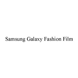 Свідоцтво торговельну марку № 343915 (заявка m202204226): samsung galaxy fashion film»