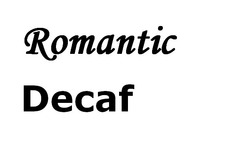 Свідоцтво торговельну марку № 318412 (заявка m202003846): romantic decaf