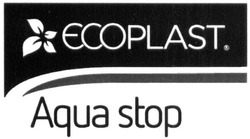 Свідоцтво торговельну марку № 300426 (заявка m201918352): ecoplast.; aqua stop