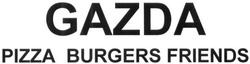 Свідоцтво торговельну марку № 273000 (заявка m201802337): gazda pizza burgers friends