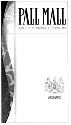 Свідоцтво торговельну марку № 106743 (заявка m200721423): pall mall; famous charcoal superslims; aromatic