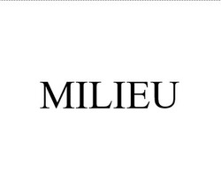 Заявка на торговельну марку № m201822009: milieu