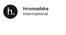 Свідоцтво торговельну марку № 223290 (заявка m201601554): h.; hromadske international