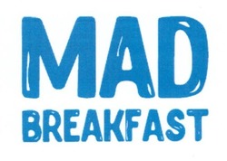 Заявка на торговельну марку № m202406535: мад; mad breakfast