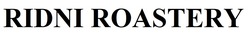 Заявка на торговельну марку № m202304999: ridni roastery