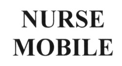 Заявка на торговельну марку № m201519106: nurse mobile