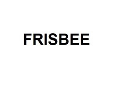 Свідоцтво торговельну марку № 283282 (заявка m201825175): frisbee