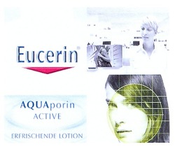 Заявка на торговельну марку № m201203165: eucerin; aquaporin active; erfrischende lotion