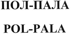 Заявка на торговельну марку № m200809615: pol-pala; пол-пала