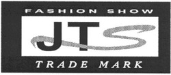 Свідоцтво торговельну марку № 55152 (заявка 20031010618): jts; fashion show; trade mark