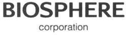 Свідоцтво торговельну марку № 97420 (заявка m200809934): biosphere corporation