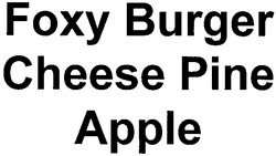 Свідоцтво торговельну марку № 144252 (заявка m201011030): foxy burger cheese pine apple