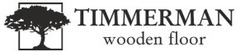 Свідоцтво торговельну марку № 313256 (заявка m201925846): timmerman wooden floor