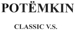 Свідоцтво торговельну марку № 287267 (заявка m201817428): potemkin classic v.s.; potemkin classic vs; potёmkin