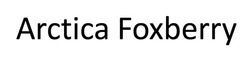 Свідоцтво торговельну марку № 299245 (заявка m201826426): arctica foxberry