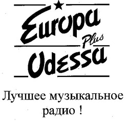 Заявка на торговельну марку № 96061325: EUROPA PLUS ODESSA; лучшее музыкальное радио