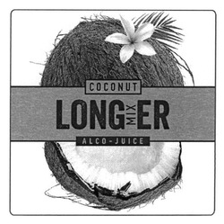 Заявка на торговельну марку № m201815747: coconut longer mix alco-juice; coconut longer mix alco juice