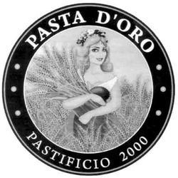 Заявка на торговельну марку № m201105829: pasta d'oro pastificio 2000; doro