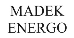 Свідоцтво торговельну марку № 241757 (заявка m201705144): madek energo