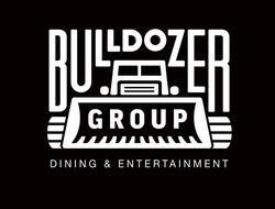 Заявка на торговельну марку № m202014313: bulldozer group; dining&entertainment