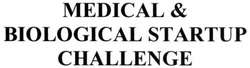 Заявка на торговельну марку № m201807126: medical&biological startup challenge; medical biological startup challenge