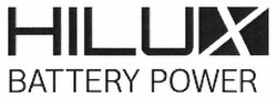 Заявка на торговельну марку № m201806162: hilux battery power; hilu battery power; х